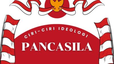 Ciri-Ciri Ideologi Pancasila